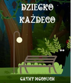 DZIECKO KA?DEGO【電子書籍】[ Cathy McGough ]