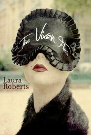 The Vixen Files: Naughty Notes From a Montreal Sex Columnist【電子書籍】[ Laura Roberts ]