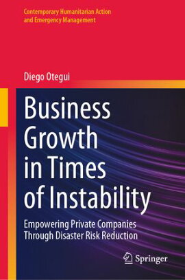 Business Growth in Times of Instability Empowering Private Companies Through Disaster Risk Reduction