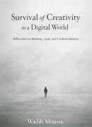 Survival of Creativity in a Digital World