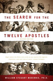 The Search for the Twelve Apostles【電子書籍】[ William Steuart McBirnie ]