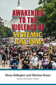 Awakening to the Violence of Systemic Racism【電子書籍】[ Gallagher ]