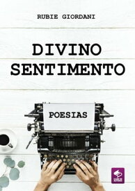 Divino Sentimento【電子書籍】[ Rubie Jos? Giordani ]