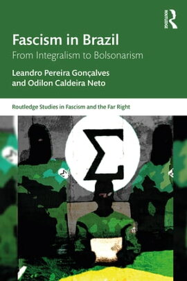 Fascism in Brazil From Integralism to Bolsonarism