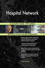 Hospital Network A Complete Guide - 2021 Edition【電子書籍】[ Gerardus Blokdyk ]