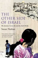 The Other Side of Israel: My Journey Across the Jewish/Arab Divide