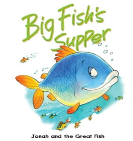 Big Fish's Supper Jonah and the great fish【電子書籍】[ Tim Dowley ]