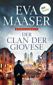 Der Clan der Giovese Kriminalroman【電子書籍】[ Eva Maaser ]