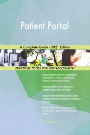 Patient Portal A Complete Guide - 2021 Edition【電子書籍】[ Gerardus Blokdyk ]