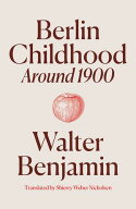 Berlin Childhood around 1900【電子書籍】[ Walter Benjamin ]