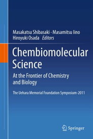 Chembiomolecular Science At the Frontier of Chemistry and Biology【電子書籍】