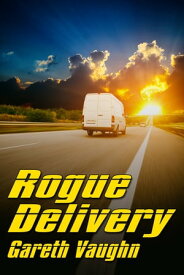 Rogue Delivery【電子書籍】[ Gareth Vaughn ]