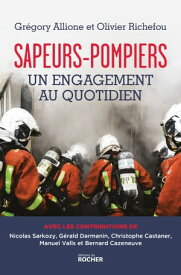 Sapeurs-pompiers, un engagement au quotidien【電子書籍】[ Gr?gory Allione ]