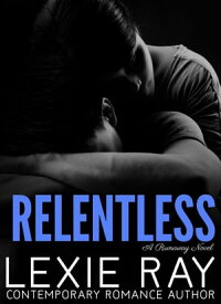 Relentless Runaway, #5【電子書籍】[ Lexie Ray ]