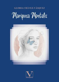 Mariposa Mentalis 【電子書籍】[ Gloria Ch?vez-V?squez ]