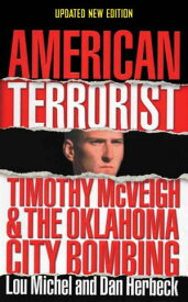American Terrorist: Timothy McVeigh and the Oklahoma City Bombing【電子書籍】[ Lou Michel ]