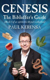 Genesis: The Bibluffer's Guide: book 1 of an optimistic 66-part collection【電子書籍】[ Paul Kerensa ]