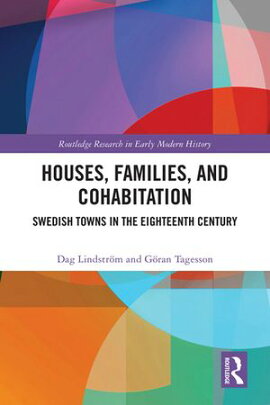 Houses, Families, and Cohabitation Swedish Towns in the Eighteenth Century