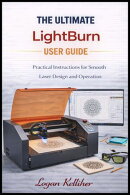 The ultimate Lightburn User Guide