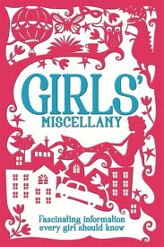 The Girls' Miscellany Fascinating information every girl should know【電子書籍】[ Lottie Stride ]