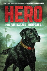 Hero: Hurricane Rescue【電子書籍】[ Jennifer Li Shotz ]