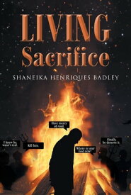 Living Sacrifice【電子書籍】[ Shaneika Henriques Badley ]