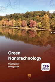 Green Nanotechnology【電子書籍】[ Oleg Figovsky ]