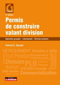 Permis de construire valant division Champs d'application - Division primaire - Pr?vention des contentieux【電子書籍】[ Patrick E. Durand ]