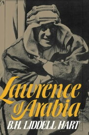 Lawrence Of Arabia【電子書籍】[ B. H. Liddell Hart ]