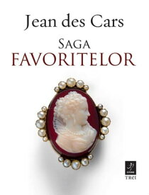 Saga Favoritelor【電子書籍】[ Jean des Cars ]