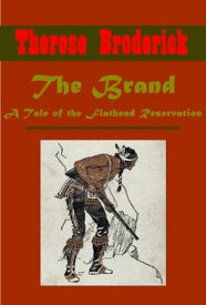 The Brand, A Tale of the Flathead Reservation【電子書籍】[ Therese Broderick ]