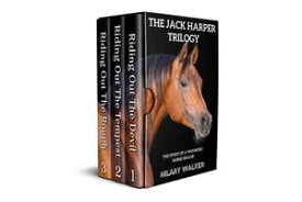 The Jack Harper Trilogy: The Story of a Wounded Horse Healer【電子書籍】[ Hilary Walker ]