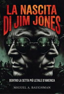 La Nascita Di Jim Jones