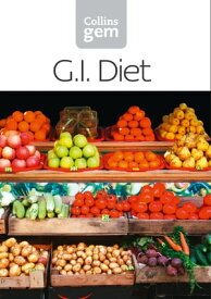 GI: How to succeed using the Glycemic Index diet (Collins Gem)【電子書籍】[ Collins ]