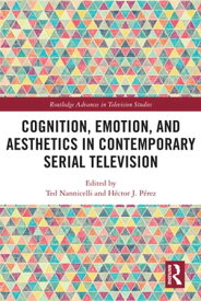 Cognition, Emotion, and Aesthetics in Contemporary Serial Television【電子書籍】