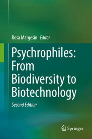 Psychrophiles: From Biodiversity to Biotechnology【電子書籍】
