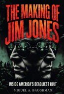 The Making of Jim Jones