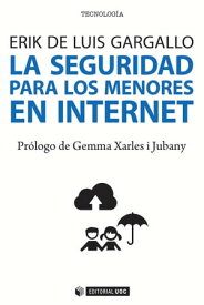 La seguridad para los menores en internet【電子書籍】[ Erik de Luis Gargallo ]
