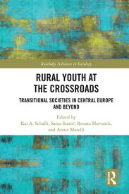 Rural Youth at the Crossroads Transitional Societies in Central Europe and Beyond【電子書籍】