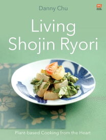 Living Shojin Ryori (New Edition)【電子書籍】[ Danny Chu ]