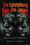 Die Entstehung Von Jim Jones