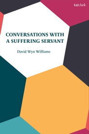 Conversations with a Suffering Servant【電子書籍】[ David Wyn Williams ]