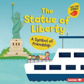 The Statue of Liberty A Symbol of Friendship【電子書籍】[ Martha E. H. Rustad ]
