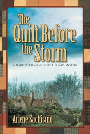 The Quilt Before the Storm【電子書籍】[ Arlene Sachitano ]