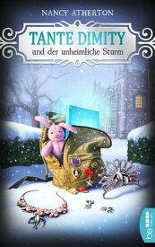 Tante Dimity und der unheimliche Sturm【電子書籍】[ Nancy Atherton ]