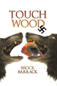 Touch Wood A Mitch Milligan Murder Mystery【電子書籍】[ Brock Barrack ]