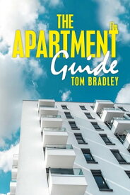 The Apartment Guide 【電子書籍】[ Tom Bradley ]