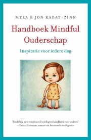 Handboek mindful ouderschap inspiratie voor iedere dag【電子書籍】[ Jon Kabat-Zinn ]