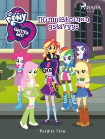 My Little Pony - Equestria Girls - Ikimuistoinen yst?vyys【電子書籍】[ Perdita Finn ]
