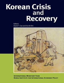Korean Crisis and Recovery【電子書籍】[ David Mr. Coe ]